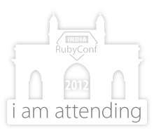 I am attending RubyConf India 2012