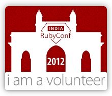 I'm a volunteer at RubyConf India 2012
